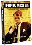 RFK Must Die: The Assassination of Bobby Kennedy