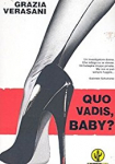 Quo vadis, baby?